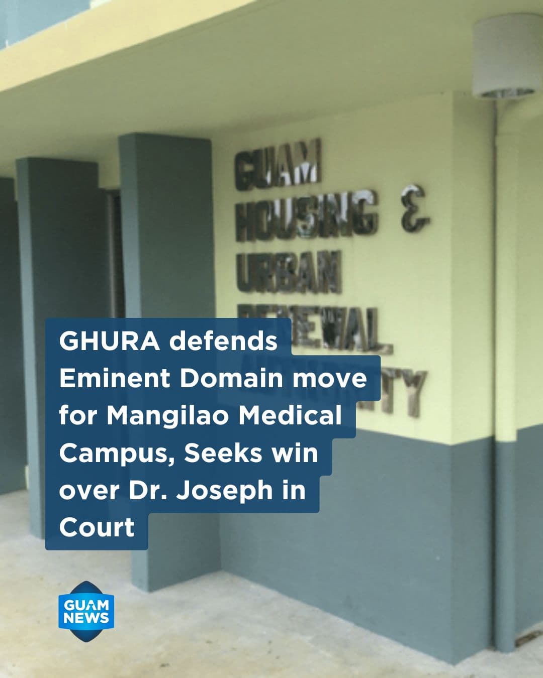 GHURA defends condemnation of Mangilao land for medical campus