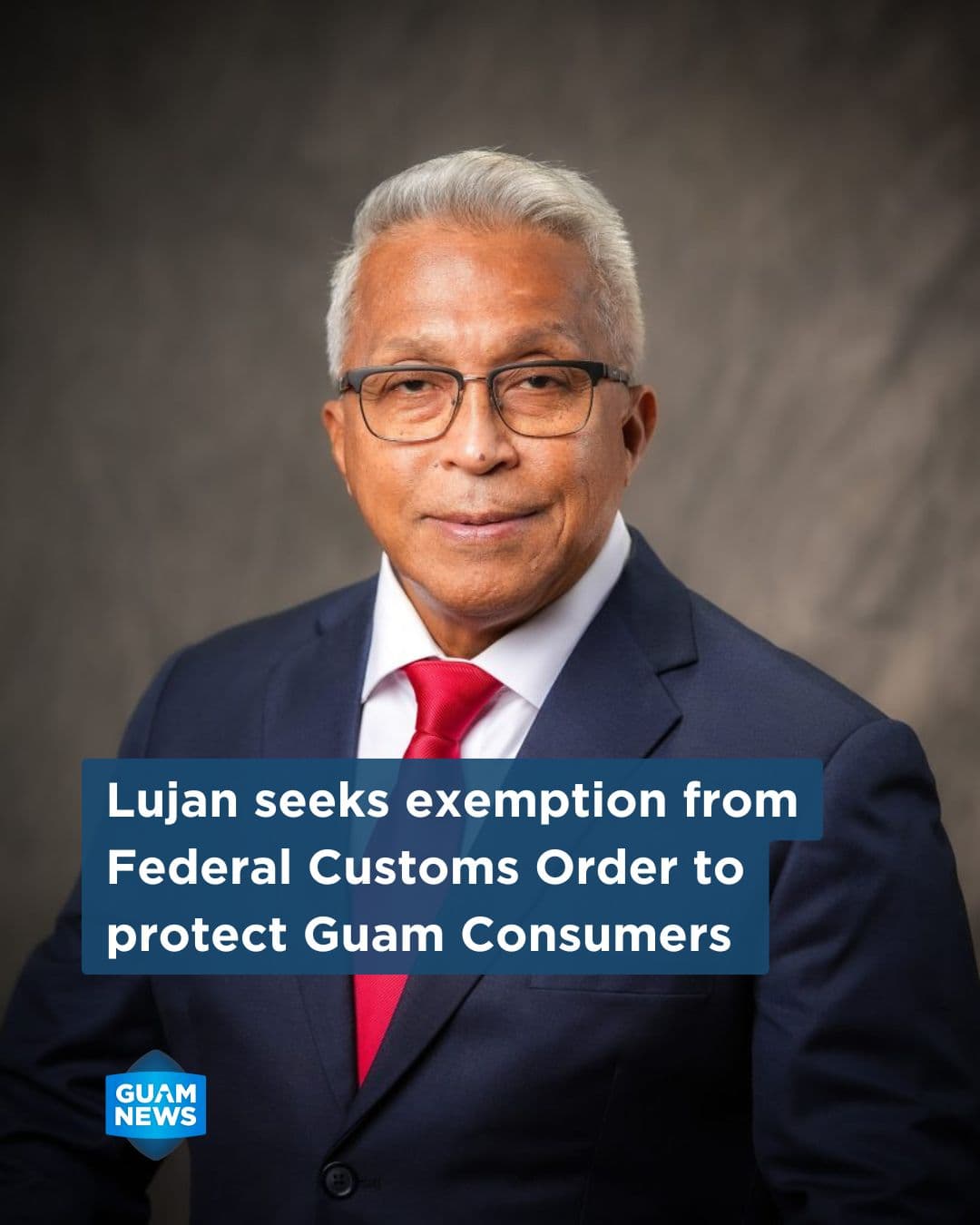 Lujan asks Customs for Guam exemption from tariff order