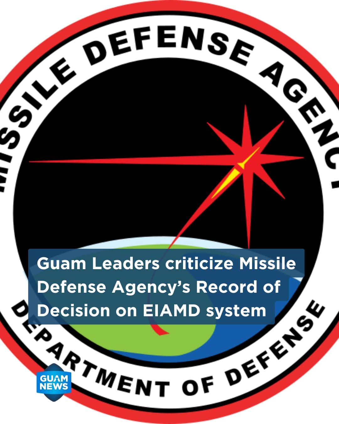 Governor faults Missile Defense Agency decision on Guam