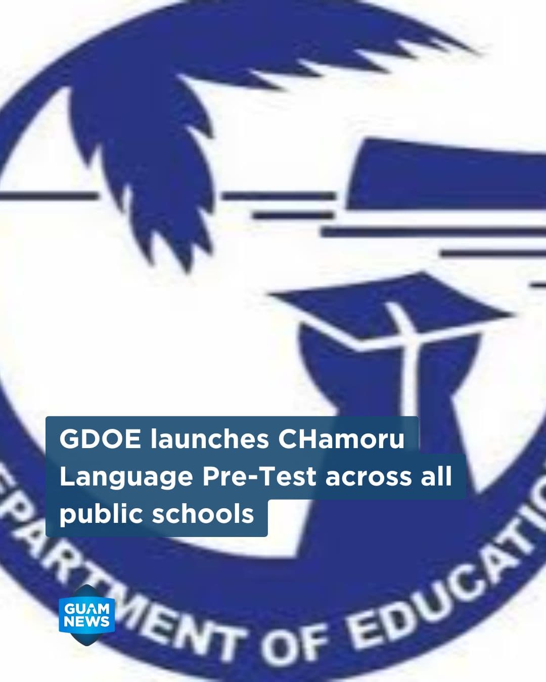 GDOE to launch CHamoru language assessments islandwide