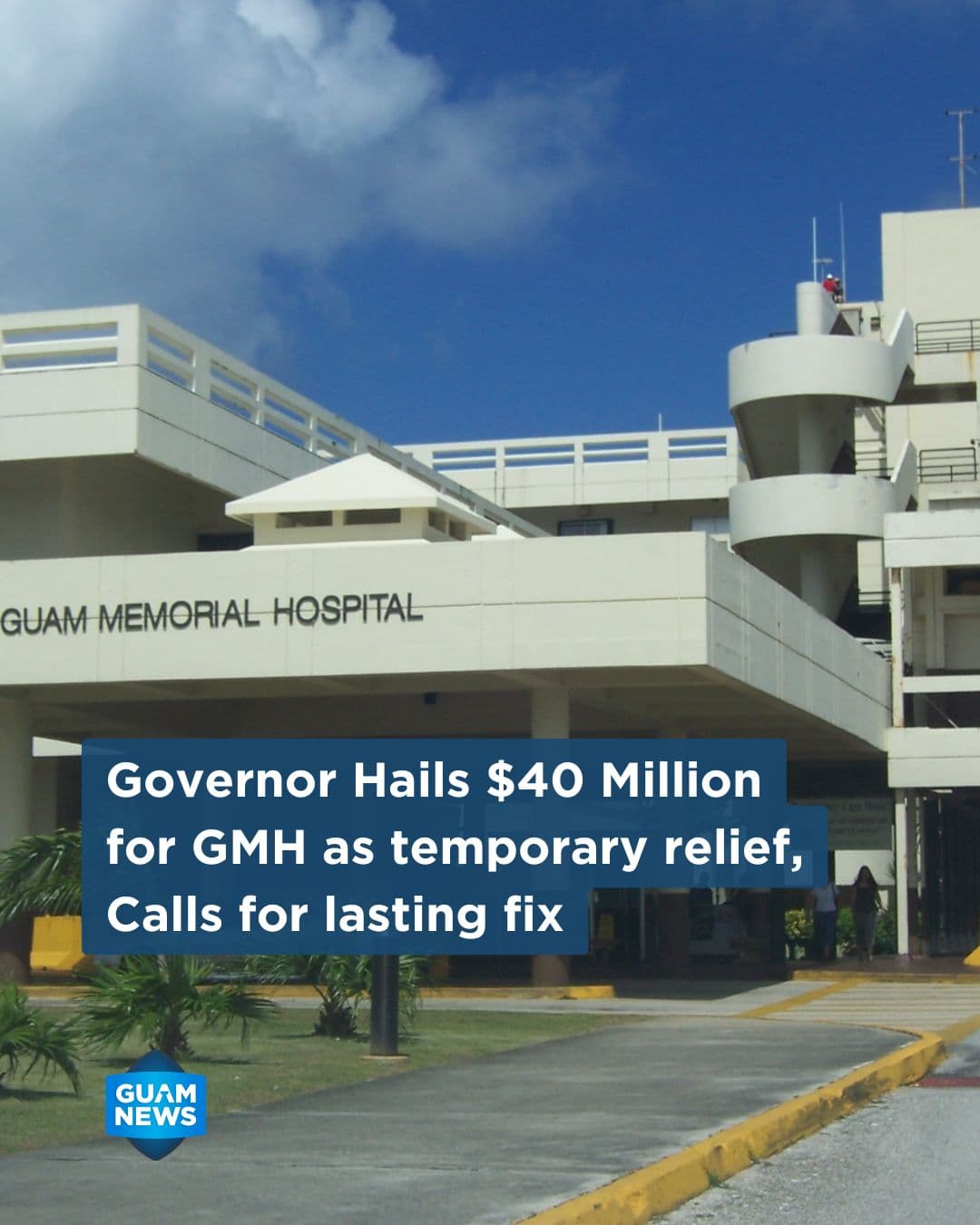 Governor welcomes $40M for Guam Memorial Hospital