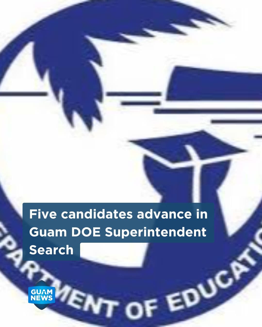 Five candidates advance in GDOE superintendent search