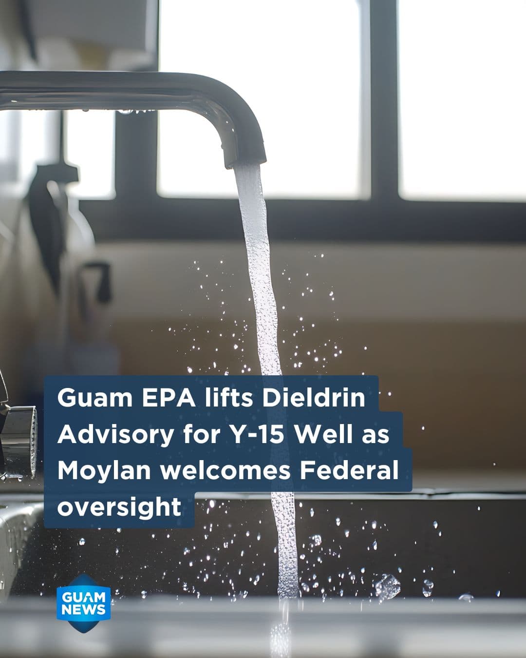 Guam EPA lifts do-not-drink advisory for Well Y-15