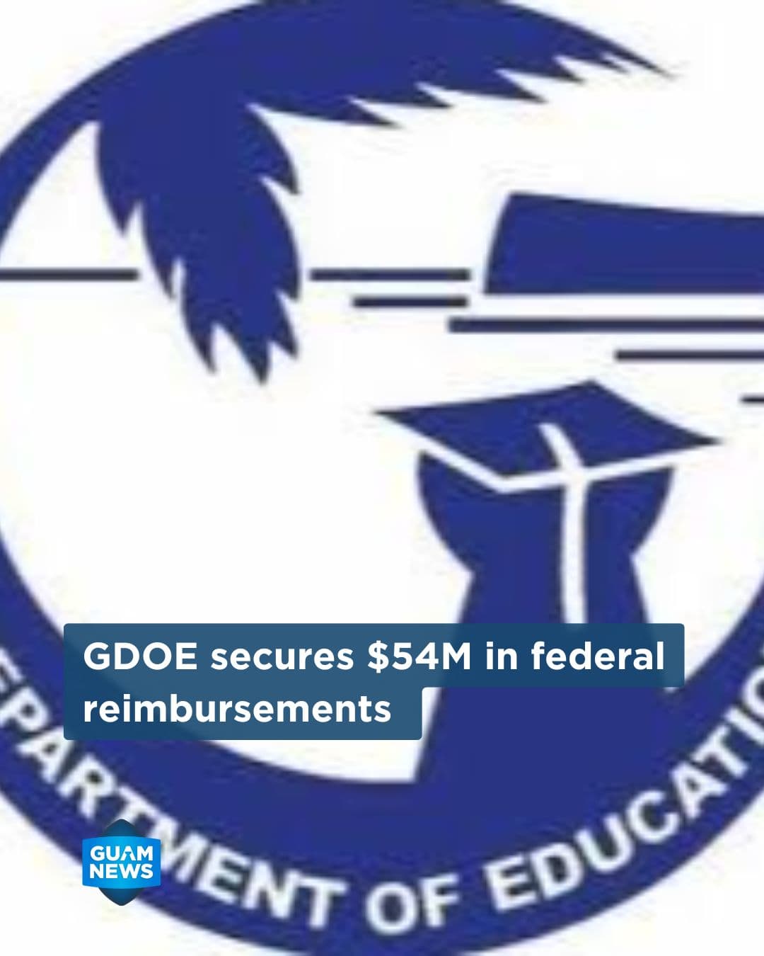 GDOE secures $54M in American Rescue Plan reimbursements