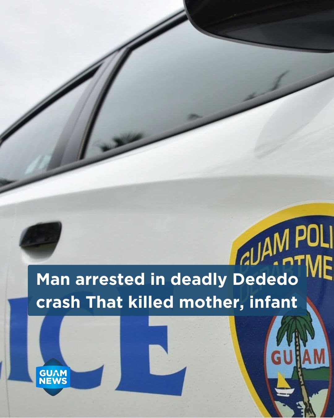 Man charged in Dededo crash that killed mother and baby