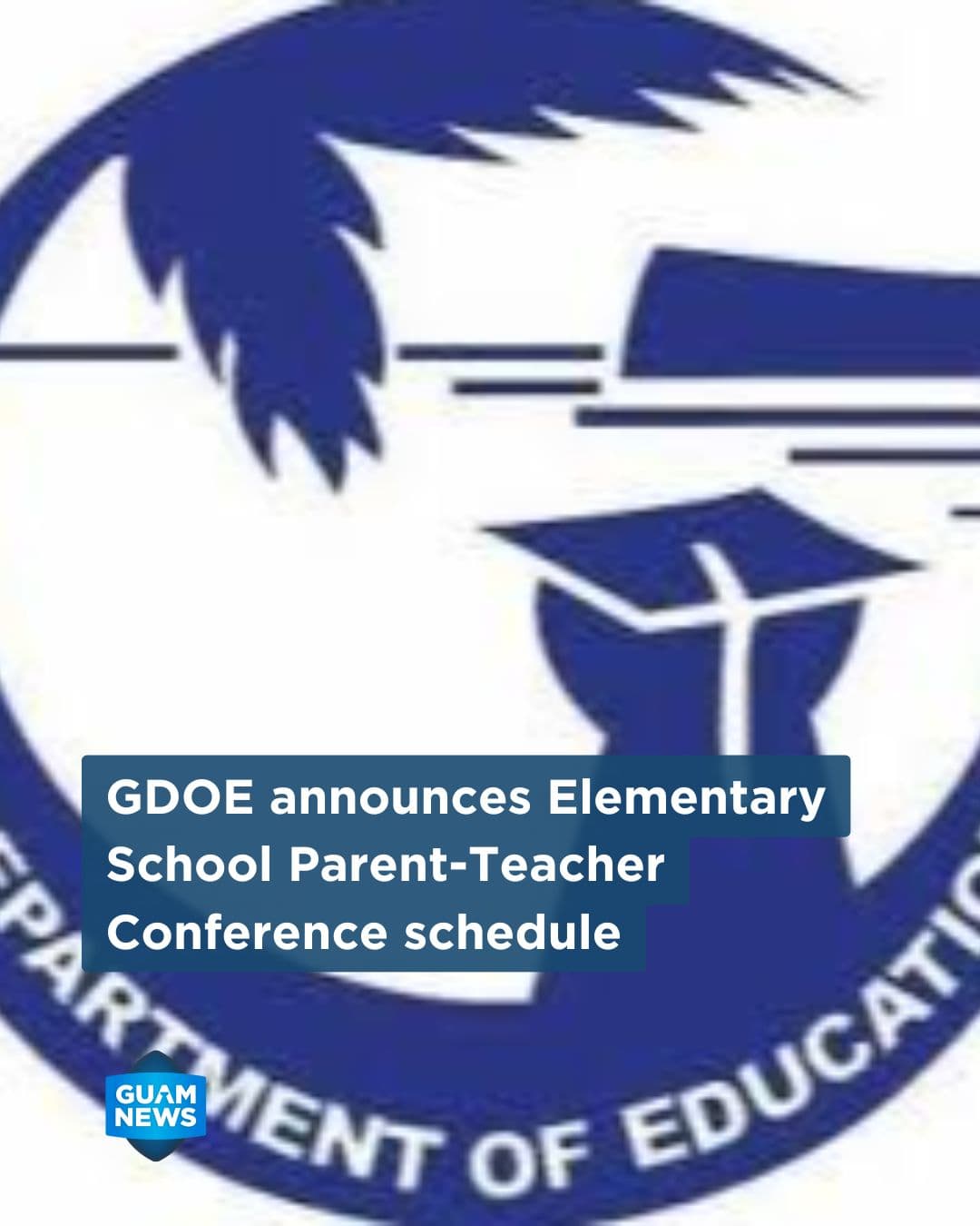 GDOE sets parent-teacher conferences for elementary schools