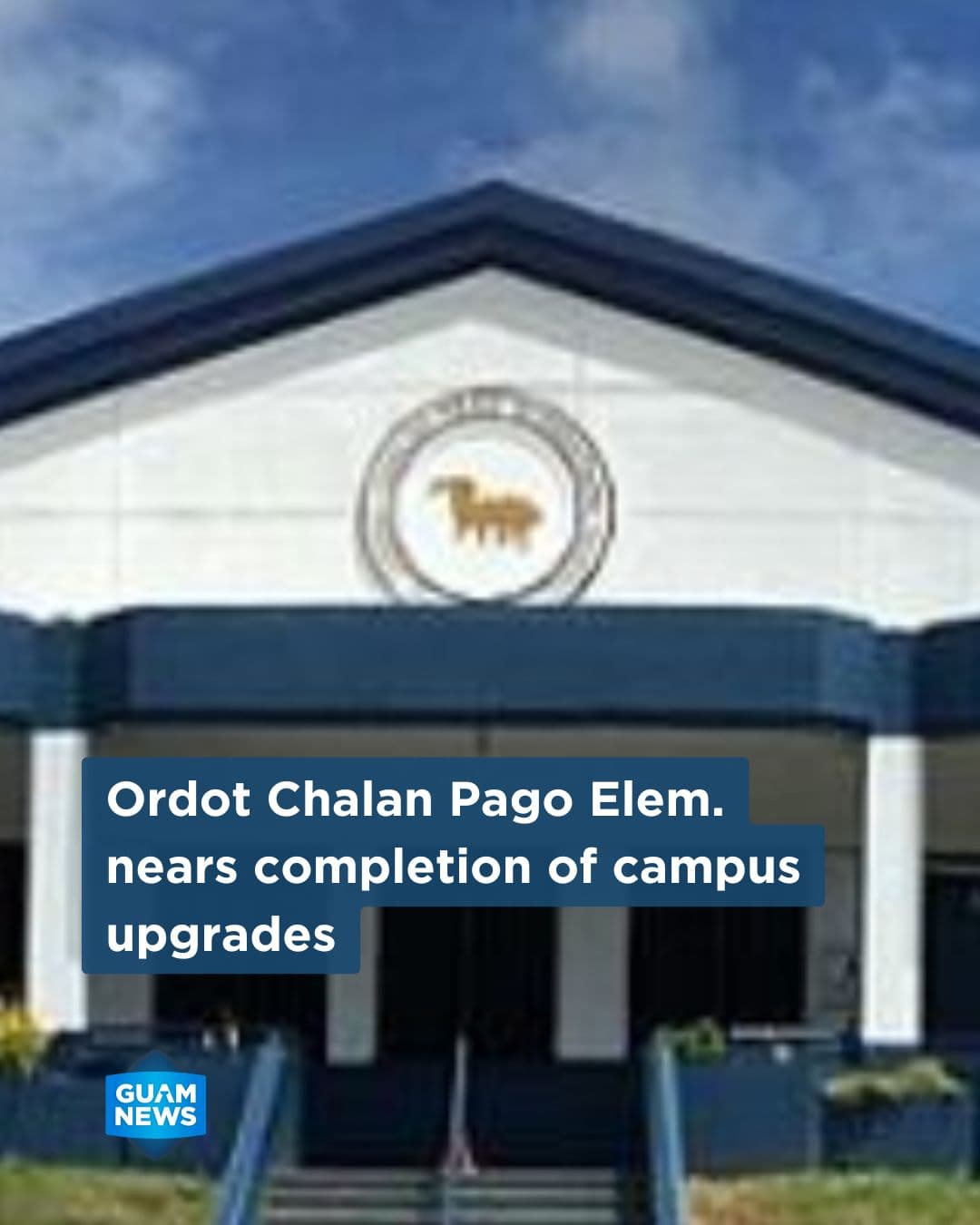Ordot Chalan Pago Elementary upgrades near completion