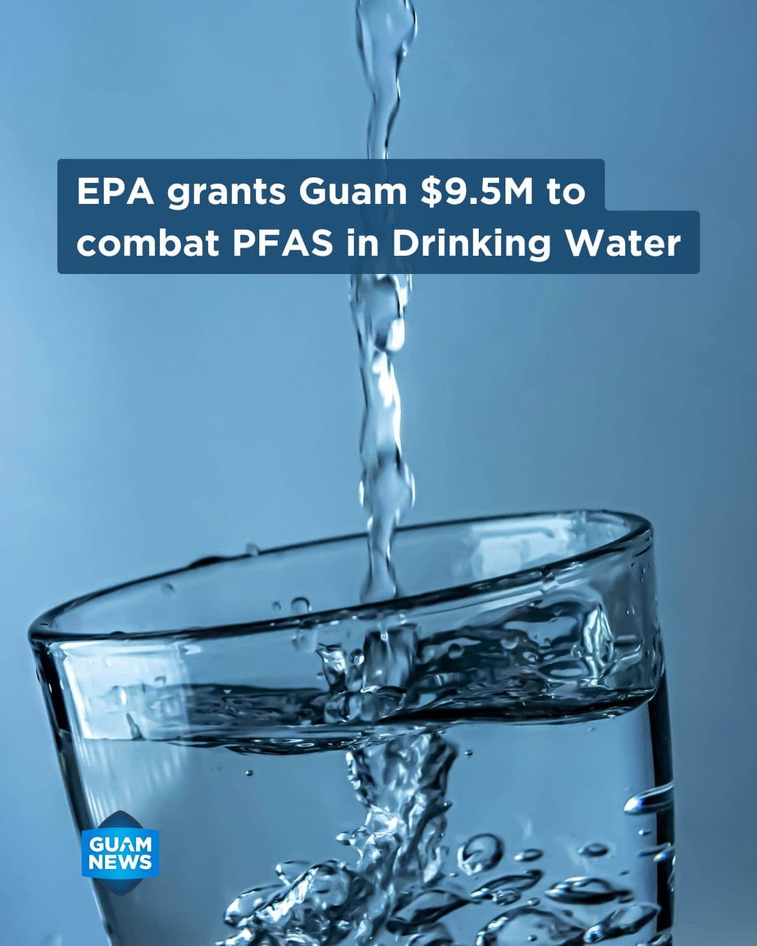 EPA awards Guam $9.5M to address PFAS contamination