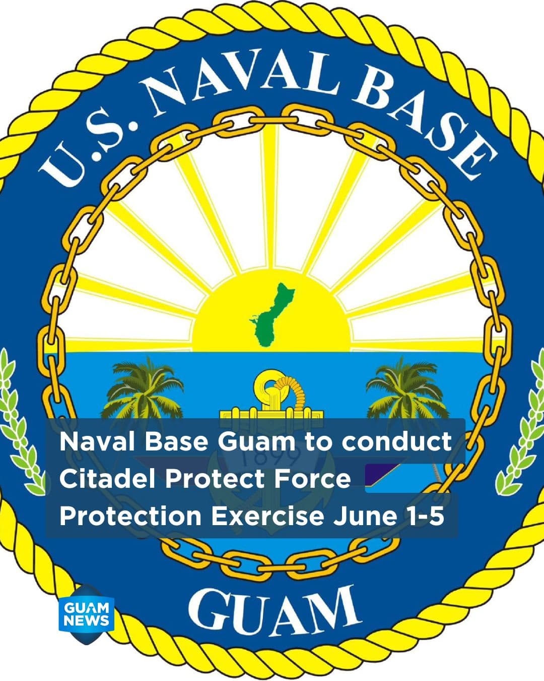 Naval Base Guam to hold Citadel Protect force protection exercise