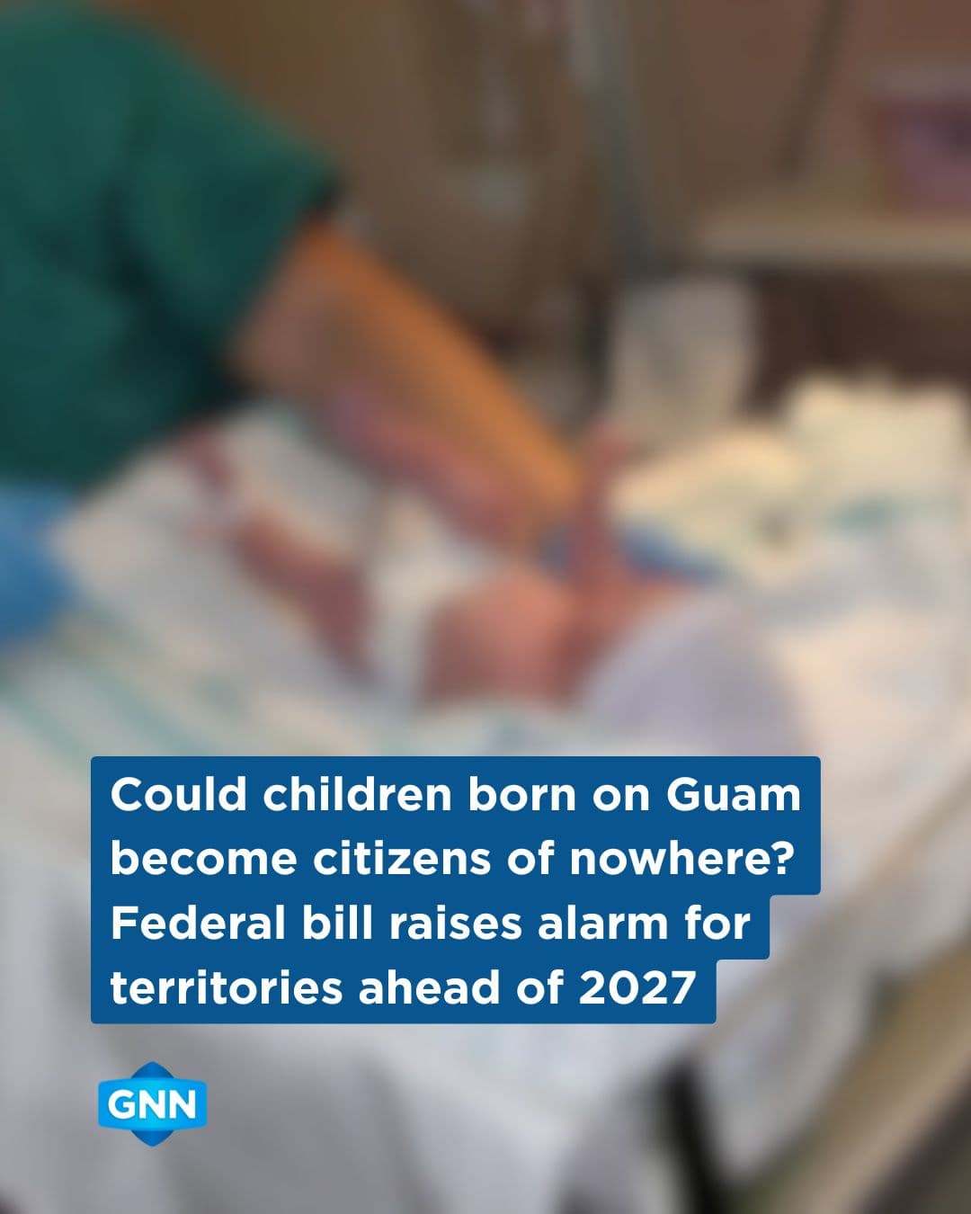 Birthright citizenship, part one: could Guam-born children lose it?